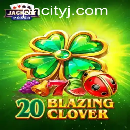 Unveiling the Thrilling World of 20BlazingClover: A New Era of Gaming in PHcity
